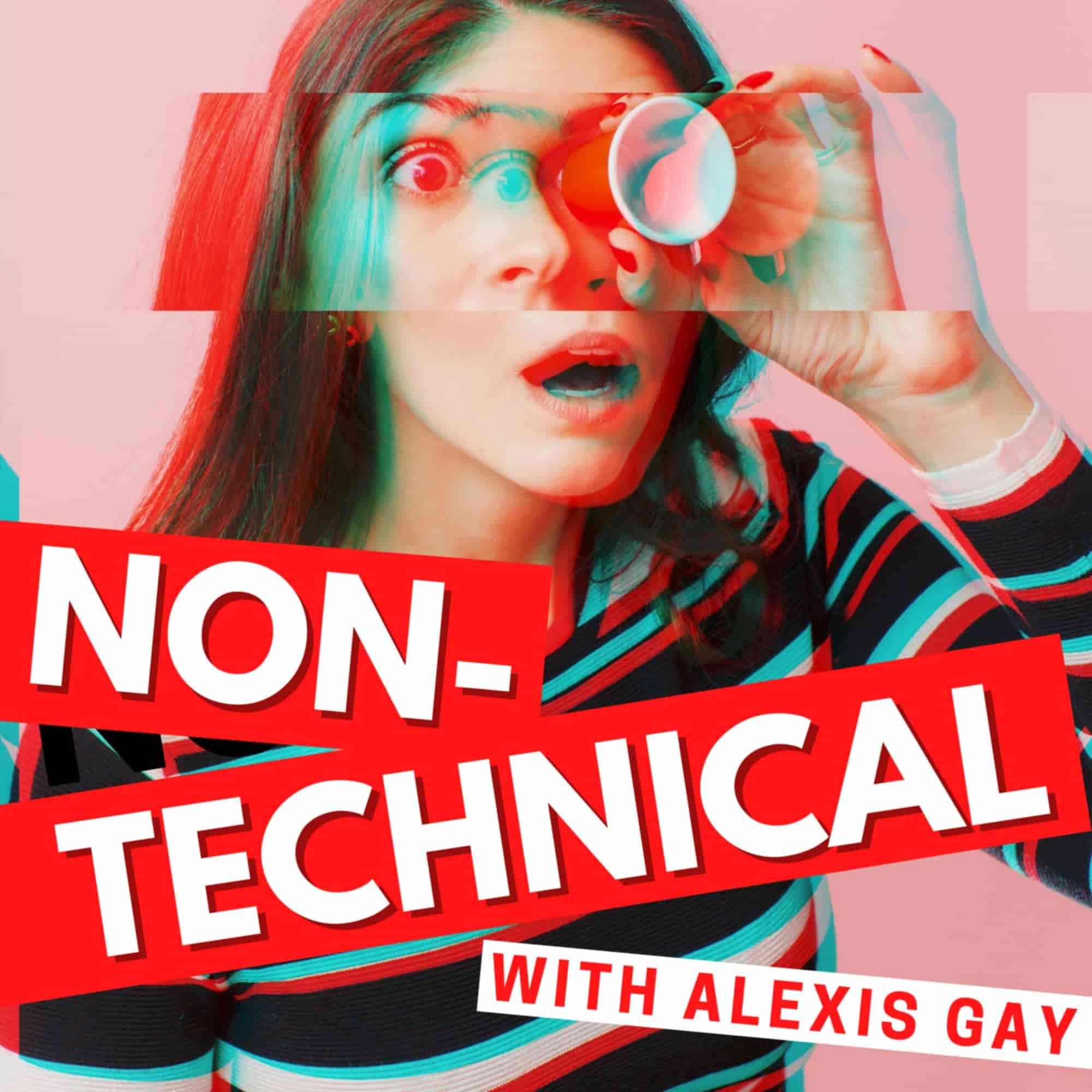 Alexis Gay, Host of Non-Technical